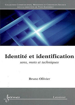 Broché Identité et identification : sens, mots et techniques de Bruno Ollivier