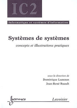 Broché Ingénierie des systèmes de systèmes : concepts et illustrations pratiques de Dominique; Ruault, Jean-René Luzeaux