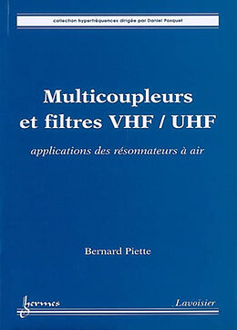 Broché Multicoupleurs et filtres VHF-UHF : applications des résonateurs à air de Bernard Piette