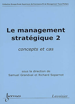 Broché Le management stratégique 2 : concepts et cas de SOPARNOT Richard GRANDVAL Samuel