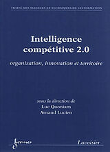 Broché Intelligence compétitive 2.0 : organisation, innovation et territoire de Luc; Lucien, Arnaud Quoniam