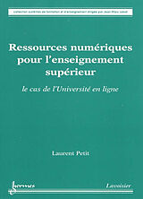 Broché Ressources numériques pour l'enseignement supérieur : le cas de l'Université en ligne de PETIT Laurent