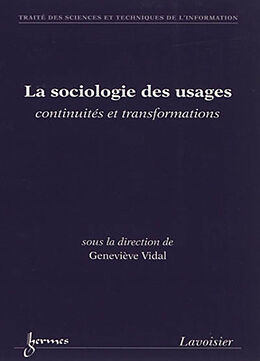 Broché La sociologie des usages : continuités et transformations de Geneviève Vidal