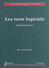 Broché Les tests logiciels : fondamentaux de Bernard Homès