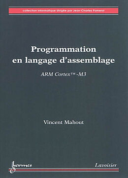 Broché Programmation en langage d'assemblage : ARM Cortex TM-M3 de Vincent Mahout