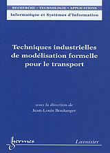 Broché Techniques industrielles de modélisation formelle pour le transport de BOULANGER Jean-Louis