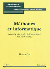 Broché Méthodes et informatique : réussite du projet informatique par la méthode de Thierry Coq