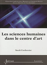 Broché Les sciences humaines dans le centre d'art de CORDONNIER Sarah