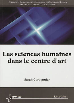 Broché Les sciences humaines dans le centre d'art de Sarah Cordonnier