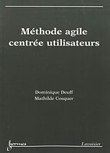 Broché Méthode agile centrée utilisateurs de COSQUER Mathilde, PUJOLLE Guy DEUFF Dominique