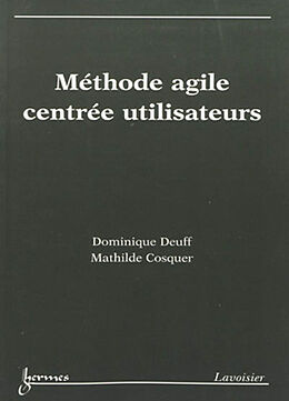 Broché Méthode agile centrée utilisateurs de Dominique; Cosquer, Mathilde Deuff