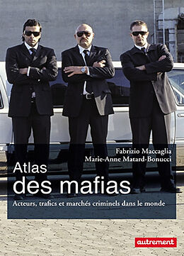 Broché Atlas des mafias : acteurs, trafics et marchés criminels dans le monde de Fabrizio; Matard-Bonucci, Marie-Anne Maccaglia