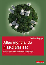 Broché Atlas mondial du nucléaire : une étape dans la transition énergétique de Corinne Lepage