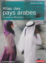Broché Atlas des pays arabes : un monde en effervescence de Mathieu Guidère