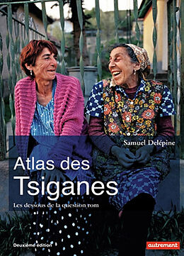 Broché Atlas des Tsiganes : les dessous de la question rom de Samuel Delépine