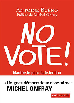 Broché No vote ! : manifeste pour l'abstention de Antoine Buéno