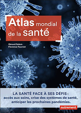 Broché Atlas mondial de la santé : état des lieux et défis de Gérard; Fournet, Florence Salem