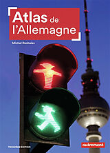 Broché Atlas de l'Allemagne : les contrastes d'une puissance en mutation de Michel Deshaies