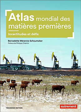 Broché Atlas mondial des matières premières : incertitudes et défis de Bernadette Mérenne-Schoumaker