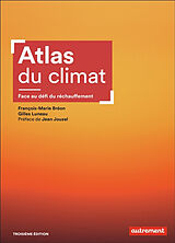 Broché Atlas du climat : face au défi du réchauffement de François-Marie; Luneau, Gilles Bréon