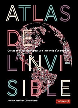 Broschiert Atlas de l'invisible : cartes et infographies pour voir le monde d'un autre oeil von James; Uberti, Oliver Cheshire