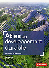 Broché Atlas du développement durable : un monde en transition de Yvette; Arnould, Paul Veyret-Medkjian