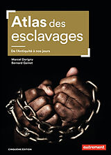 Broché Atlas des esclavages : de l'Antiquité à nos jours de Marcel; Gainot, Bernard Dorigny