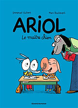 Broché Ariol. Vol. 7. Le maître-chien de Emmanuel ;Boutavant, Marc Guibert