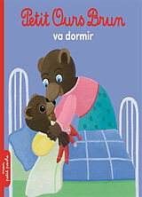 Broschiert Petit Ours Brun va dormir von Marie; Bour, Danièle; Bour-Chollet, C. Aubinais