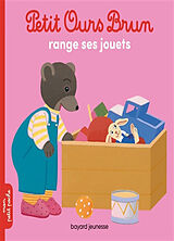 Broschiert Petit Ours Brun range ses jouets von Danièle Bour