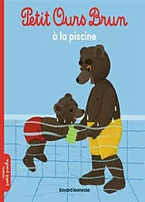 Broschiert Petit Ours Brun à la piscine von Marie; Bour, Danièle Aubinais