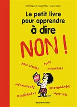 Broschiert Le petit livre pour apprendre à dire non ! von Dominique de; Bloch, Serge Saint Mars