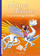 Broschiert Maîtres des dragons. Vol. 2. Le secret du dragon du soleil von Tracy West