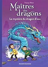 Broschiert Maîtres des dragons. Vol. 3. Le mystère du dragon d'eau von Tracey West