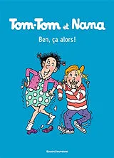Broschiert Tom-Tom et Nana. Vol. 33. Ben ça, alors ! von Jacqueline; Després, Bernadette Cohen