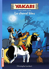 Broschiert Yakari. Vol. 4. Le cheval bleu von Christophe Lambert
