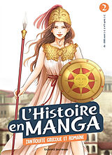 Broché L'histoire en manga. Vol. 2. L'Antiquité grecque et romaine : de - 3000 avant J.-C. à 475 après J.-C. de Hidehisa; Katô, Hirofumi Nanbô