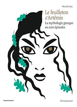 Broché Le feuilleton d'Artémis : la mythologie grecque en cent épisodes de Murielle Szac