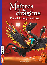 Broschiert Maîtres des dragons. Vol. 6. L'envol du dragon de lune von Tracey West