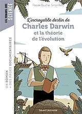 Broché L'incroyable destin de Charles Darwin et la théorie de l'évolution de Pascale; Bailly, Simon Bouchié