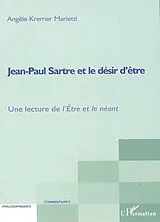 Kartonierter Einband (Kt) Jean-Paul Sartre et le désir d'être von Angèle Kremer-Marietti