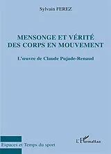  Mensonge et vérité des corps en mouvement von Sylvain Ferez
