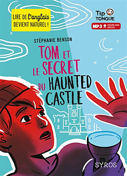Broché Tom et le secret du haunted castle de Stéphanie Benson