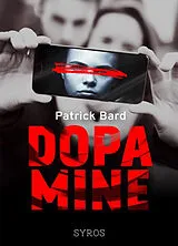 Broschiert Dopamine von Patrick Bard