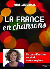 Broché La France en chansons : un tour d'horizon musical de nos régions de Mireille Dumas