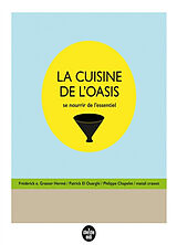 Broché La cuisine de l'oasis : se nourrir de l'essentiel de 