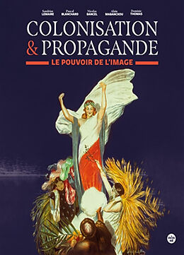 Broché Colonisation & propagande : le pouvoir de l'image de Pascal Blanchard