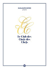 Broché Guillaume Gomez présente le Club des chefs des chefs de Guillaume Gomez