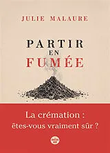 Broschiert Partir en fumée : livre enquête sur la crémation en France von Julie Malaure
