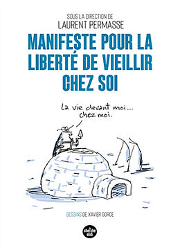 Broché Manifeste pour la liberté de vieillir chez soi de Laurent Permasse